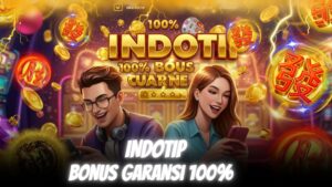 Cara Mendapatkan Bonus Garansi 100% di INDOTIP
